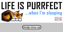 Load image into Gallery viewer, Life Is Purrfect - Mens and Womens T-Shirt
